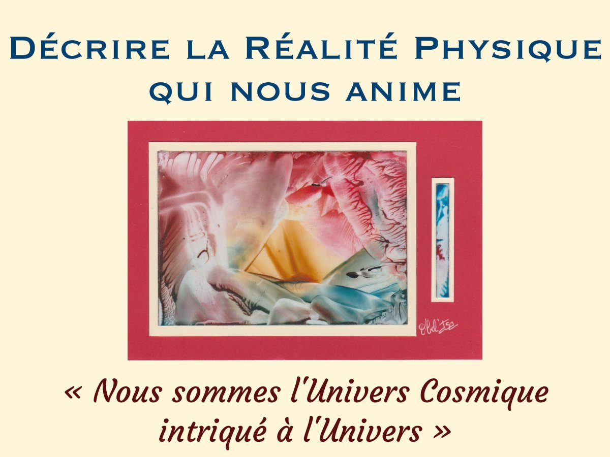 Décrire la Réalité Physique qui nous&nbsp;anime